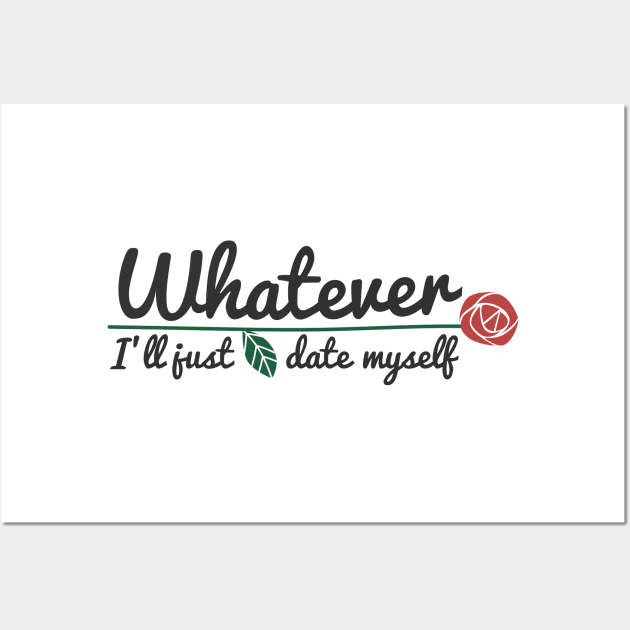 Whatever i ll just date myself Wall Art by hoopoe